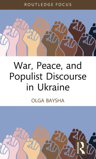 War Peace and Populist Discourse in Ukraine