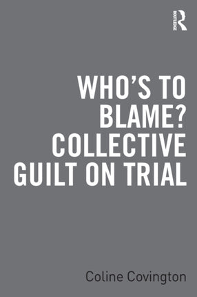 Whos to Blame Collective Guilt on Trial