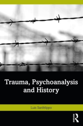 Trauma Psychoanalysis and History