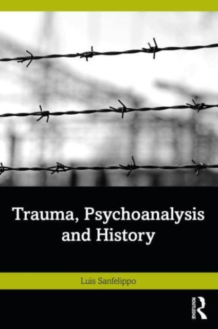 Trauma Psychoanalysis and History