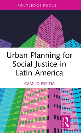 Urban Planning for Social Justice in Latin