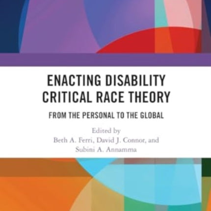 Enacting Disability Critical Race Theory