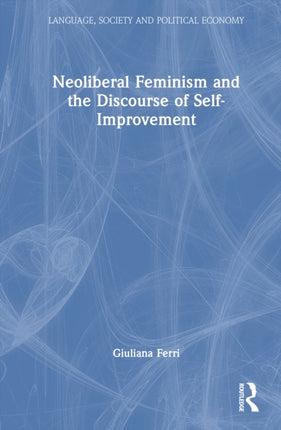 Neoliberal Feminism and the Discourse of SelfImprovement