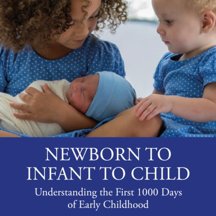 Newborn to Infant to Child