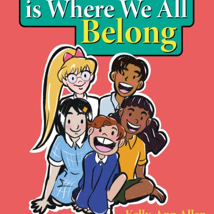 School is Where We All Belong A Story About