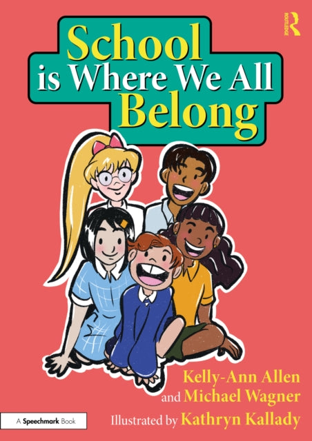 School is Where We All Belong A Story About