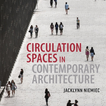 Circulation Spaces in Contemporary Architecture