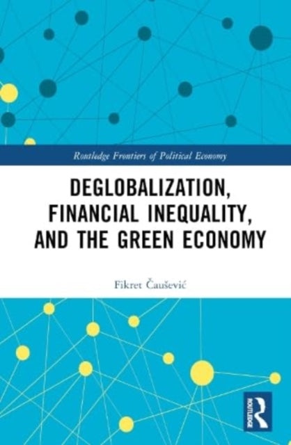Deglobalization Financial Inequality and the