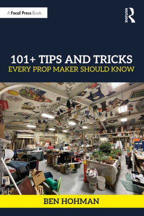 101 Tips and Tricks Every Prop Maker Should Know