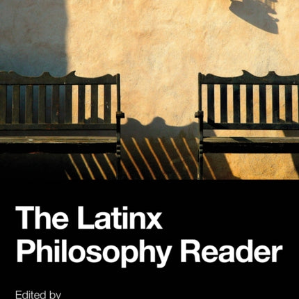 The Latinx Philosophy Reader