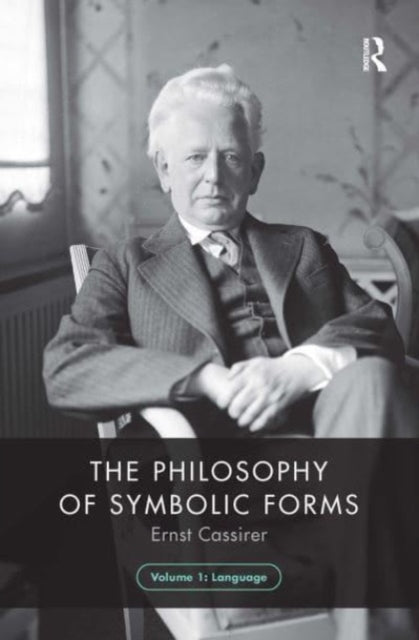 The Philosophy of Symbolic Forms Volume 1
