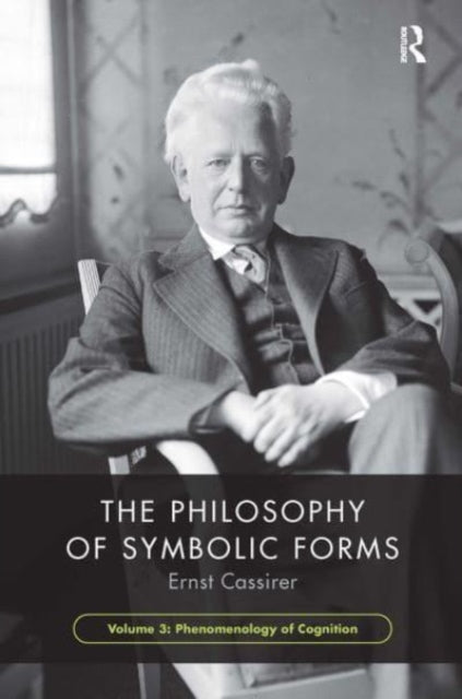 The Philosophy of Symbolic Forms Volume 3