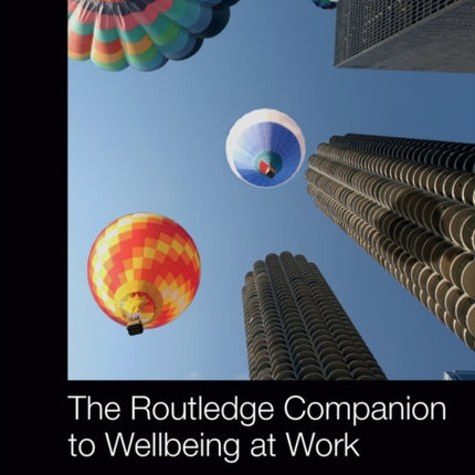 The Routledge Companion to Wellbeing at Work