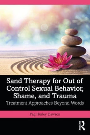 Sand Therapy for Out of Control Sexual Behavior
