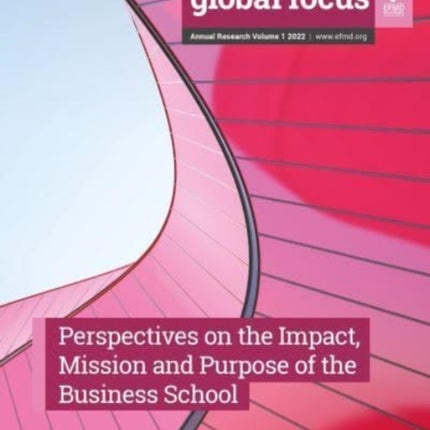 Perspectives on the Impact, Mission and Purpose of the Business School