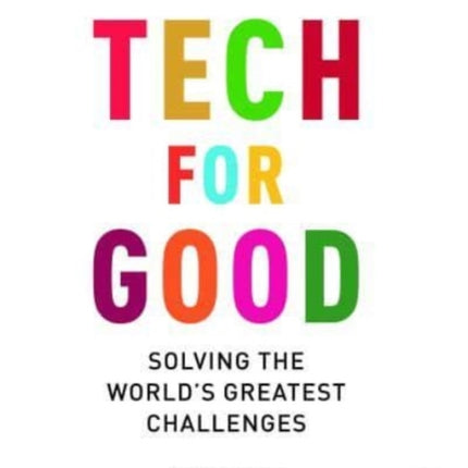 Tech For Good: Imagine Solving the World’s Greatest Challenges