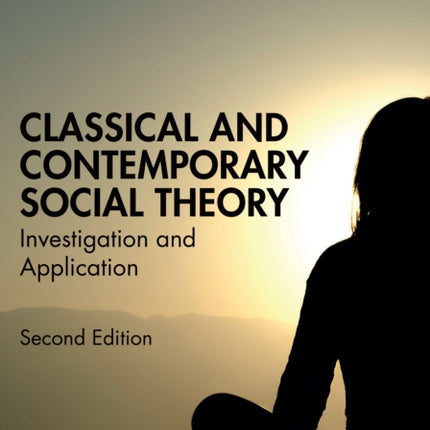 Classical and Contemporary Social Theory