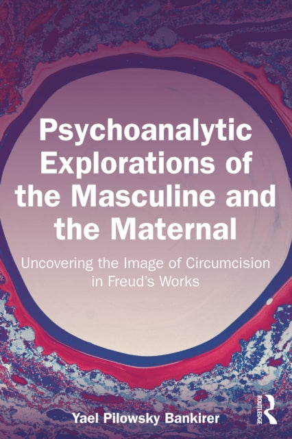 Psychoanalytic Explorations of the Masculine and