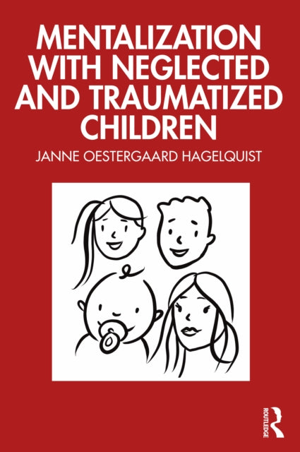 Mentalization with Neglected and Traumatized