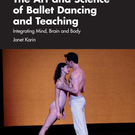 The Art and Science of Ballet Dancing and