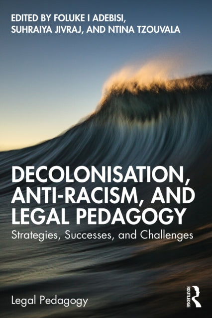 Decolonisation AntiRacism and Legal Pedagogy