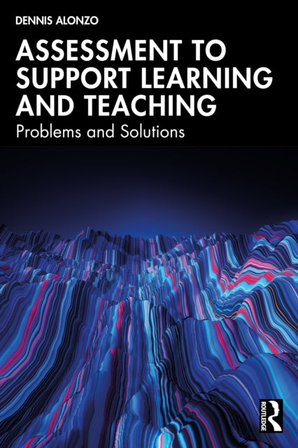 Assessment to Support Learning and Teaching