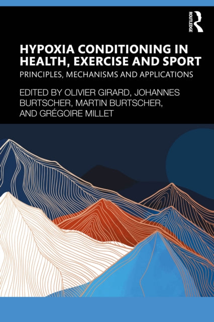 Hypoxia Conditioning in Health Exercise and Sport