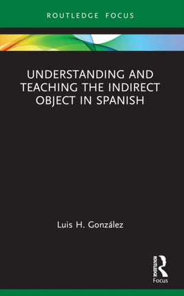 Understanding and Teaching the Indirect Object in