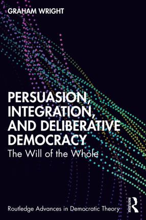Persuasion Integration and Deliberative Democracy