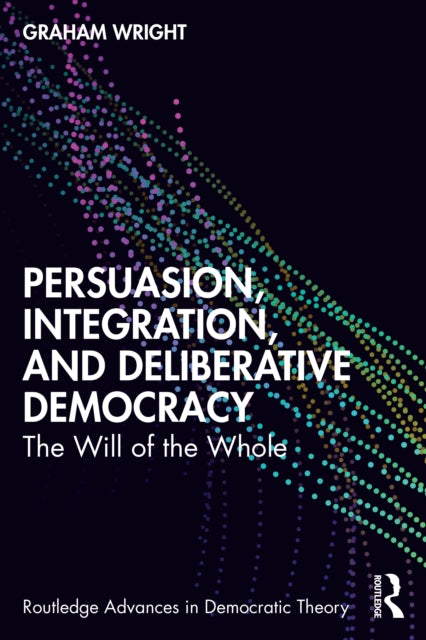 Persuasion Integration and Deliberative Democracy
