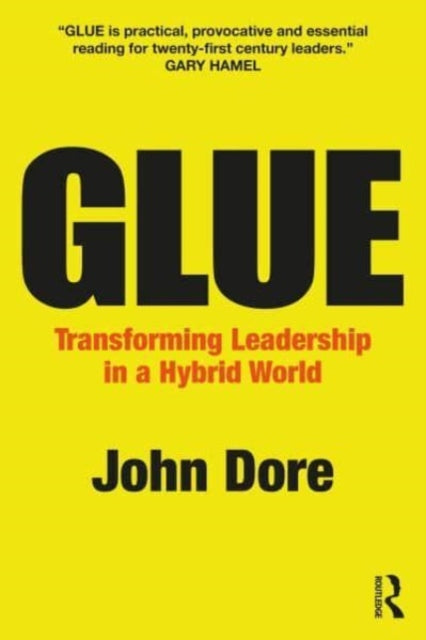 GLUE: Transforming Leadership in a Hybrid World