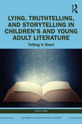 Lying Truthtelling and Storytelling in Childrens and Young Adult Literature