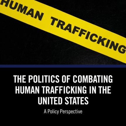 The Politics of Combating Human Trafficking in