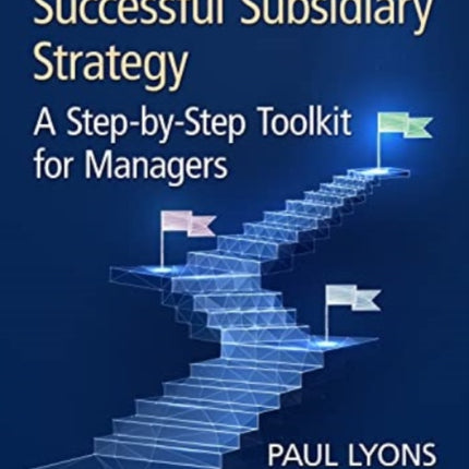 Developing a Successful Subsidiary Strategy