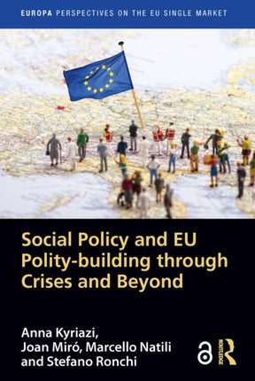 Social Policy and EU Politybuilding Through Crises and Beyond