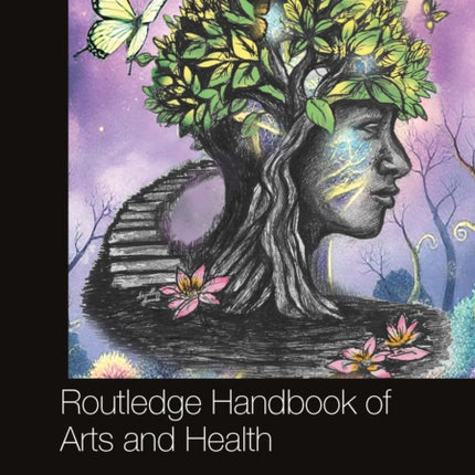Routledge Handbook of Arts and Health