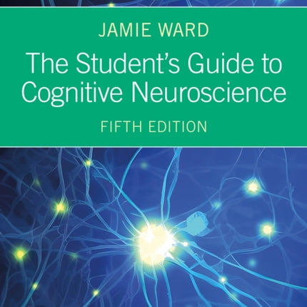 The Students Guide to Cognitive Neuroscience