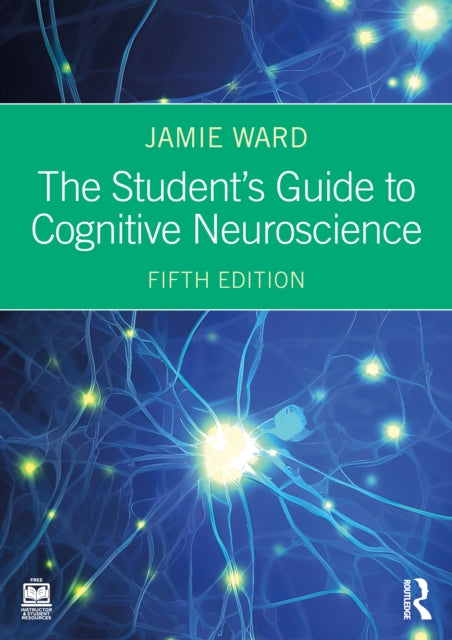 The Students Guide to Cognitive Neuroscience