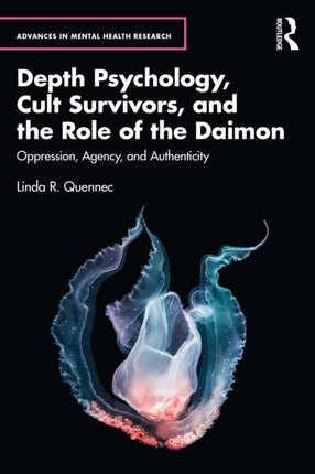 Depth Psychology Cult Survivors and the Role of