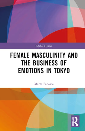 Female Masculinity and the Business of Emotions