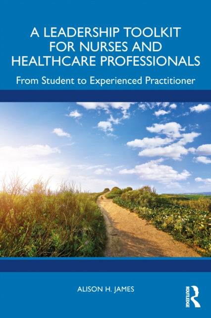 A Leadership Toolkit for Nurses and Healthcare