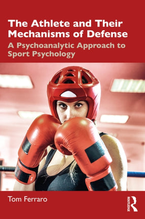 The Athlete and Their Mechanisms of Defense