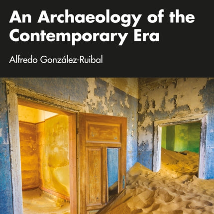 An Archaeology of the Contemporary Era