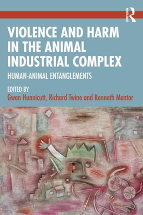Violence and Harm in the Animal Industrial