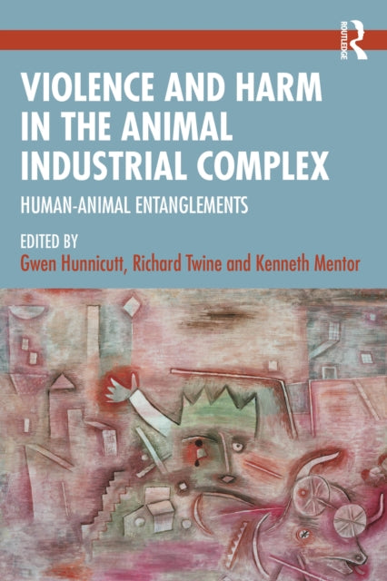 Violence and Harm in the Animal Industrial