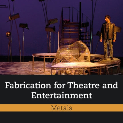 Fabrication for Theatre and Entertainment Metals