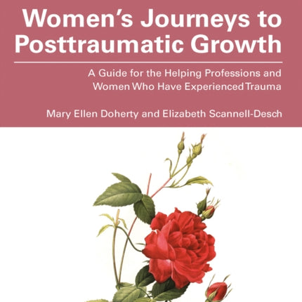 Womens Journeys to Posttraumatic Growth