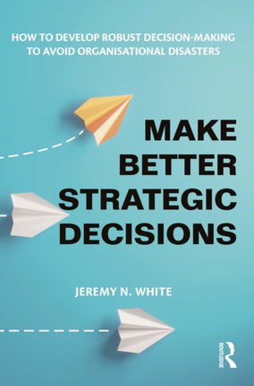 Make Better Strategic Decisions