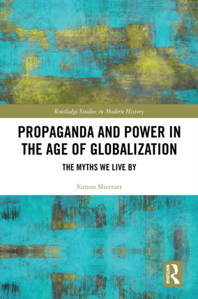 Propaganda and Power in the Age of Globalization