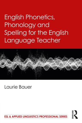 English Phonetics Phonology and Spelling for the